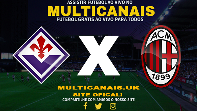 Assistir Fiorentina x Milan AO VIVO Online 30/03/2024