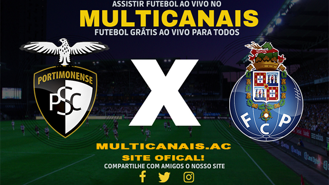 Assistir Portimonense x Porto AO VIVO Online 08/03/2024