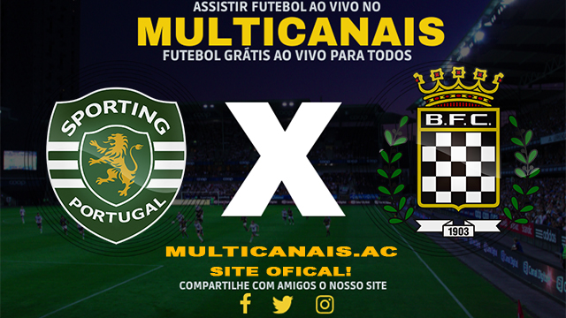 Assistir Sporting x Boavista AO VIVO Online 17/03/2024