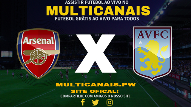 Assistir Arsenal x Aston Villa AO VIVO Online 14/04/2024