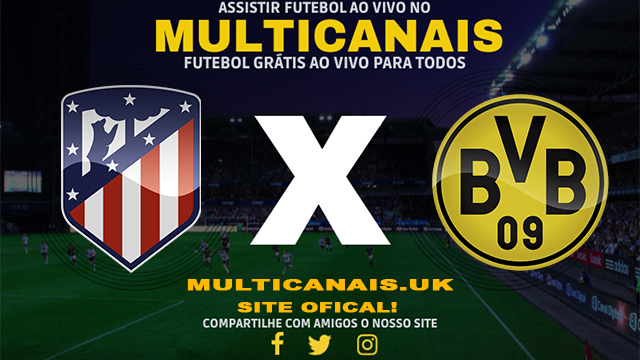 Assistir Atlético Madrid x Borussia Dortmund AO VIVO Online 10/04/2024