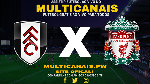 Assistir Fulham x Liverpool AO VIVO Online 21/04/2024