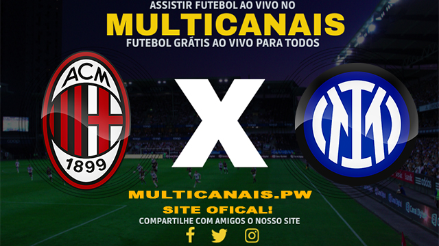 Assistir Milan x Inter de Milão AO VIVO Online 22/04/2024
