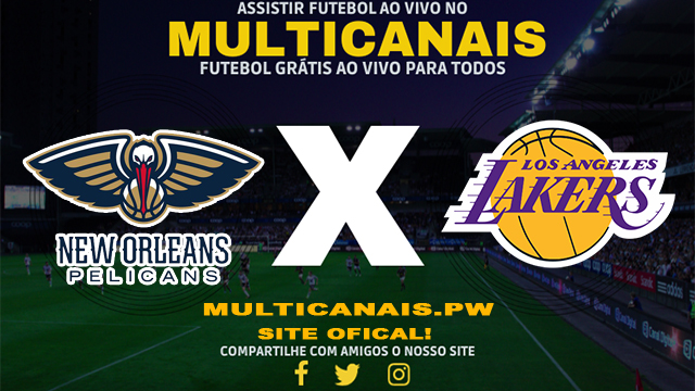 Assistir New Orleans Pelicans x Los Angeles Lakers AO VIVO Online 16/04/2024