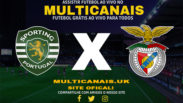 Assistir Sporting x Benfica AO VIVO Online 06/04/2024