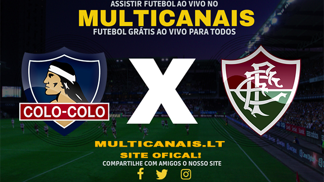 Assistir Colo Colo x Fluminense AO VIVO Online 09/05/2024